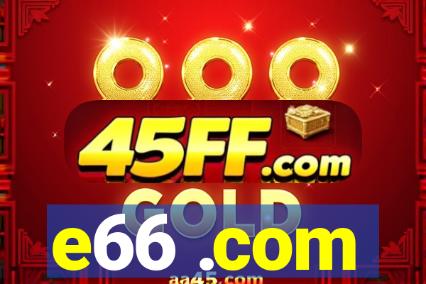 e66 .com